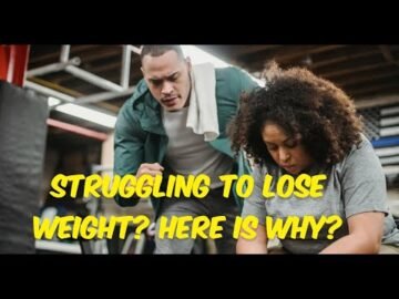 Struggling to Lose Weight? Here’s Why!